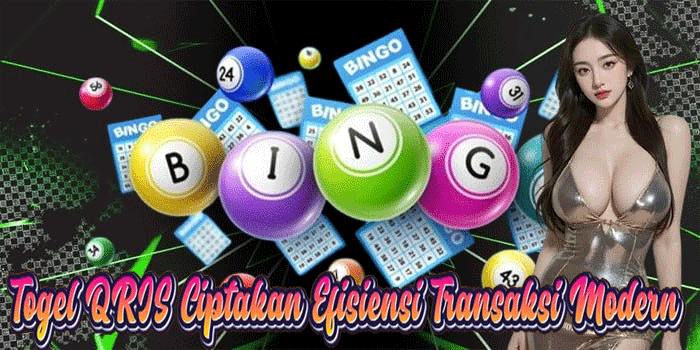 Togel QRIS Ciptakan Efisiensi Transaksi Modern